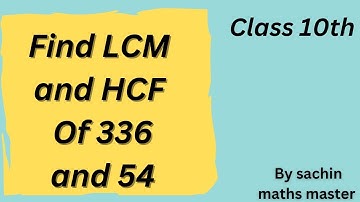 find LCM and HCF of 336 and 54 and verify LCM×HCF=product of two numbers,class-10th ex.-1.2,Q.2(iii)
