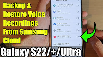 Galaxy S22/S22+/Ultra: How to Backup & Restore Voice Recordings From Samsung Cloud
