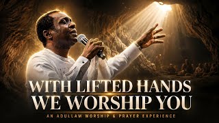 WITH LIFTED HANDS WE WORSHIP YOU - NATHANIEL BASSEY | DEEP WORSHIP ATMOSPHERE | FRIDAY NIGHT WORSHIP