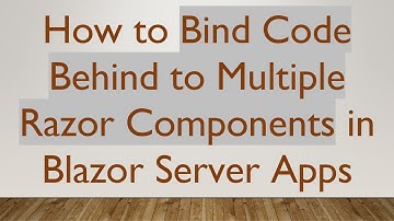 How to Bind Code Behind to Multiple Razor Components in Blazor Server Apps