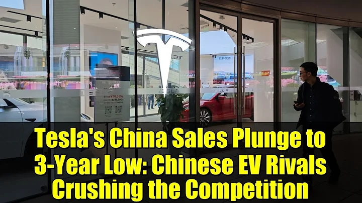 Tesla's China Sales Plunge to 3-Year Low: Chinese EV Rivals Crushing the Competition