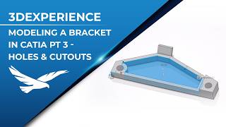 Modeling a Bracket in 3DEXPERIENCE CATIA - Holes and Cutouts News