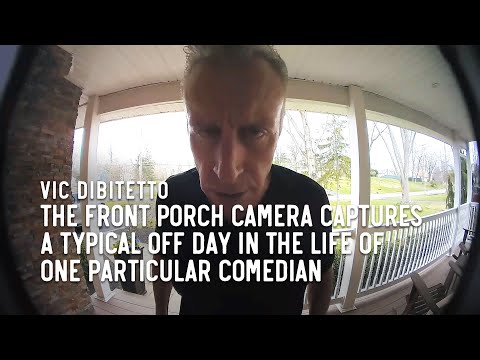 The front porch camera captures a typical off day in the life of one particular comedian