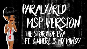 Paralyzed MSP Version The Story Of Eva Part 3 of I found LAST ONE