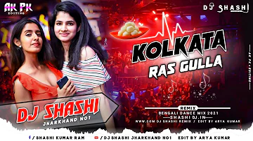 Kolkata Rasgulla Bengali mix 2021 ( Dj Shashi Remix )
