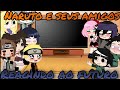 🌻||Naruto e seus amigos reagindo ao futuro||•||Parte 1||•GC||•||Ayumi||🌻