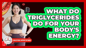 What Do Triglycerides Do For Your Body