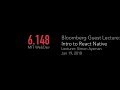 IAP 2018 Day 9 - Bloomberg Guest Lecture: React Native P2
