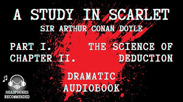The First Sherlock Holmes Story: A Study in Scarlet (dramatic audiobook) Part 1 | Chapter 2