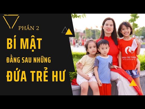ĐẰNG SAU ĐỨA TRẺ HƯ | Nguyễn Thị Lanh ( Phần 2 )