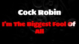 Cock Robin - Im The Biggest Fool Of Allenglish Lyrics Greek Translation