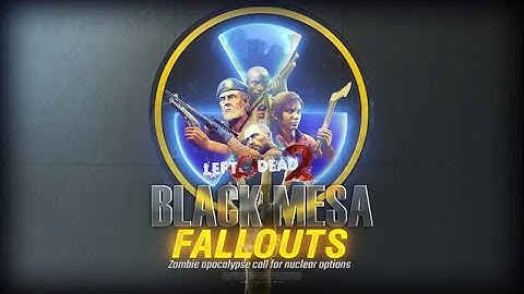Left 4 Dead 2: Black Mesa: Fallouts V1.7 [Half-Life] (Custom Campaign Playthrough)