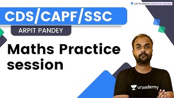 Maths Practice Session | Target CDS/CAPF/SSC | Arpit Pandey