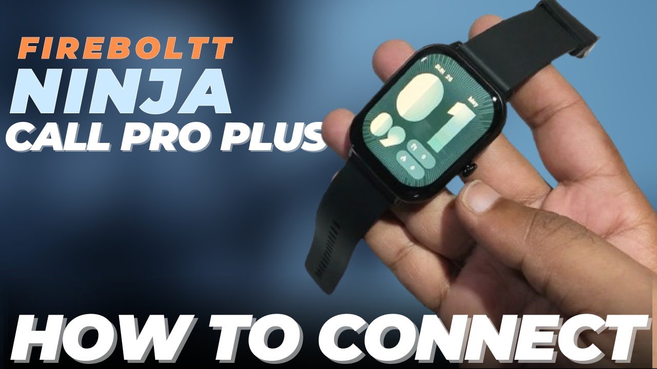 Fireboltt ⚡ Ninja Call Pro Plus Connect to Mobile | How to connect ...