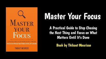 Master Your Focus by Thibaut Meurisse Audiobook | Book Summary in Detail