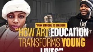 From Struggle to Strength: How Arts Education Transforms Young Lives