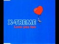 Xtreme  love you too 1999