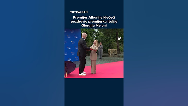 Premijer Albanije klečeći pozdravio premijerku Italije Giorgiju Meloni