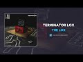 The Lox - Terminator Lox (AUDIO)