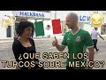 ¿Qué saben los TURCOS de MÉXICO?