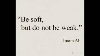 "Be soft, but not be  weak " Sayings of Imam Alì AS screenshot 3