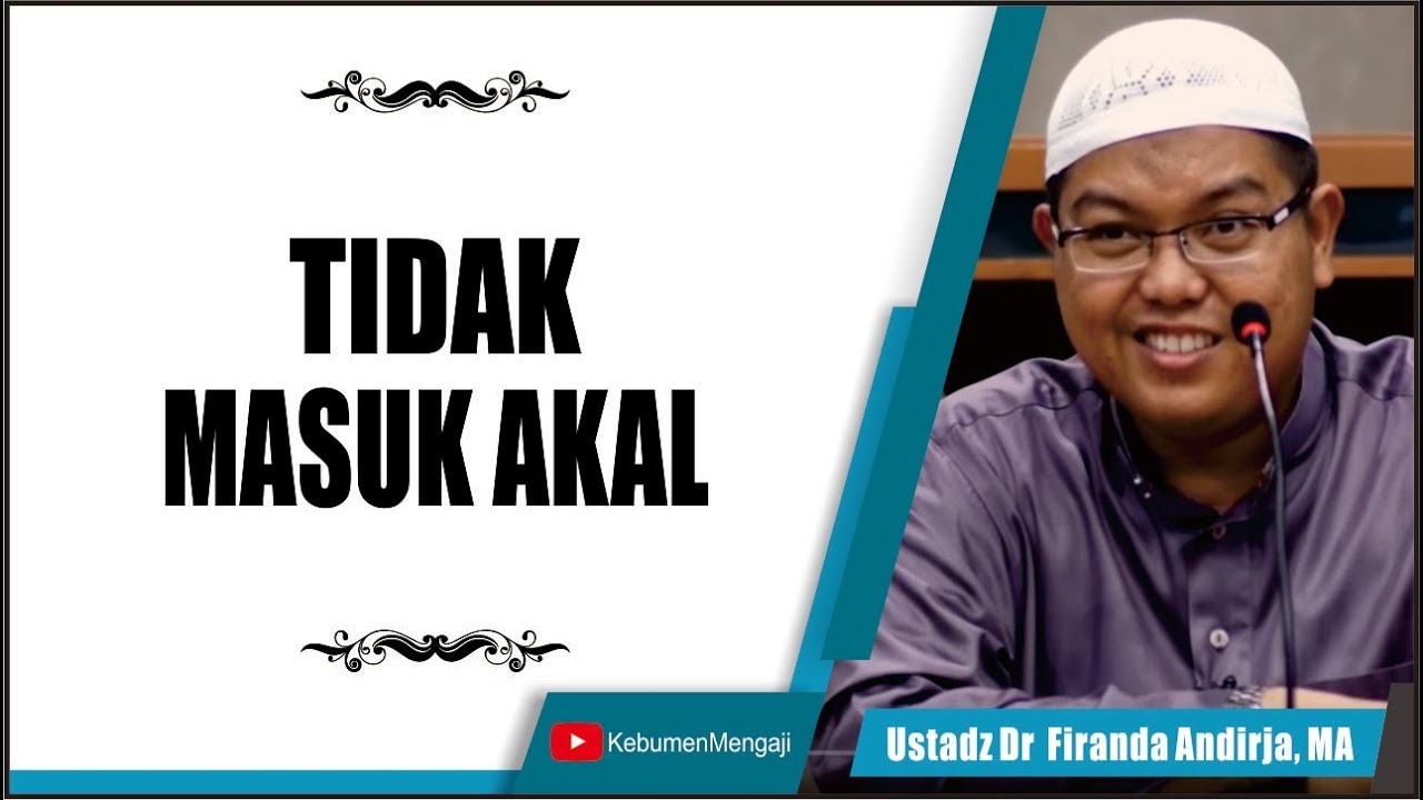 Bolehkah Akal dijadikan Sumber Aqidah? - Ustadz Dr  Firanda Andirja, MA