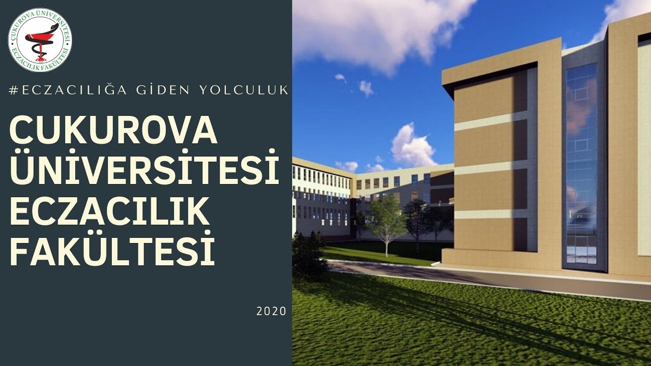 universite tercihi cukurova universitesi eczacilik fakultesi cukurova universitesi tercih 1 youtube