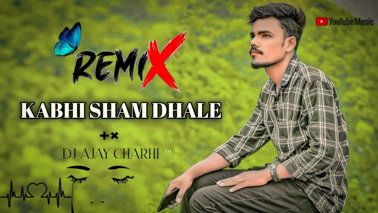 Nagpuri style Hindi Song Remix 2024  Kabhi Sham Dhale   Dj Ajit vs Dj Ajay charhi