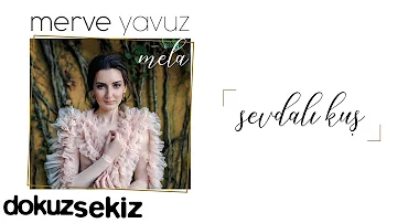 Merve Yavuz - Sevdalı Kuş (Official Audio)