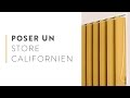 Store californien  conseils de pose