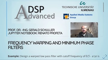 ADSP - 10 Frequency Warping and Minimum Phase Filters - 01 Introduction