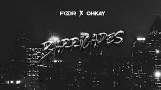 FooR x OHKAY - Barricades