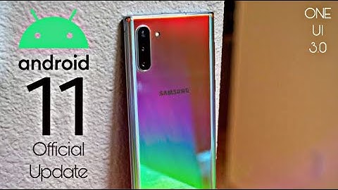 Samsung Galaxy Note 10 Android 11 ONE UI 3.0 update
