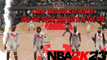LARRY BIRD BUILD DOMINATIN IN THE REC BEST POPPER BUILD GAMEPLAY 15PTS 12REB - NBA 2K23 REC