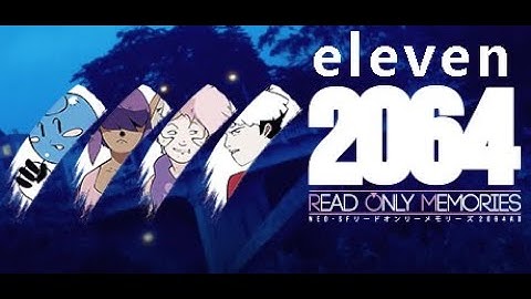Adventuring in 2064: Read Only Memories PART 11 FINALE