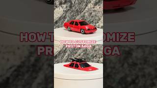 HOW TO CUSTOMIZE PROTON SAGA #hotwheels #diy #proton #custom #cars #diecast #tutorial