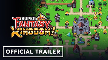 Super Fantasy Kingdom - Official Early Access Launch Trailer