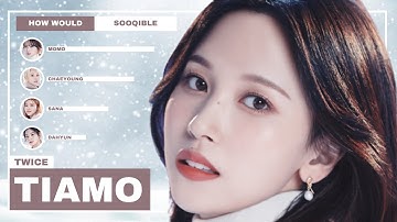 How Would TWICE sing TIAMO by T-ARA