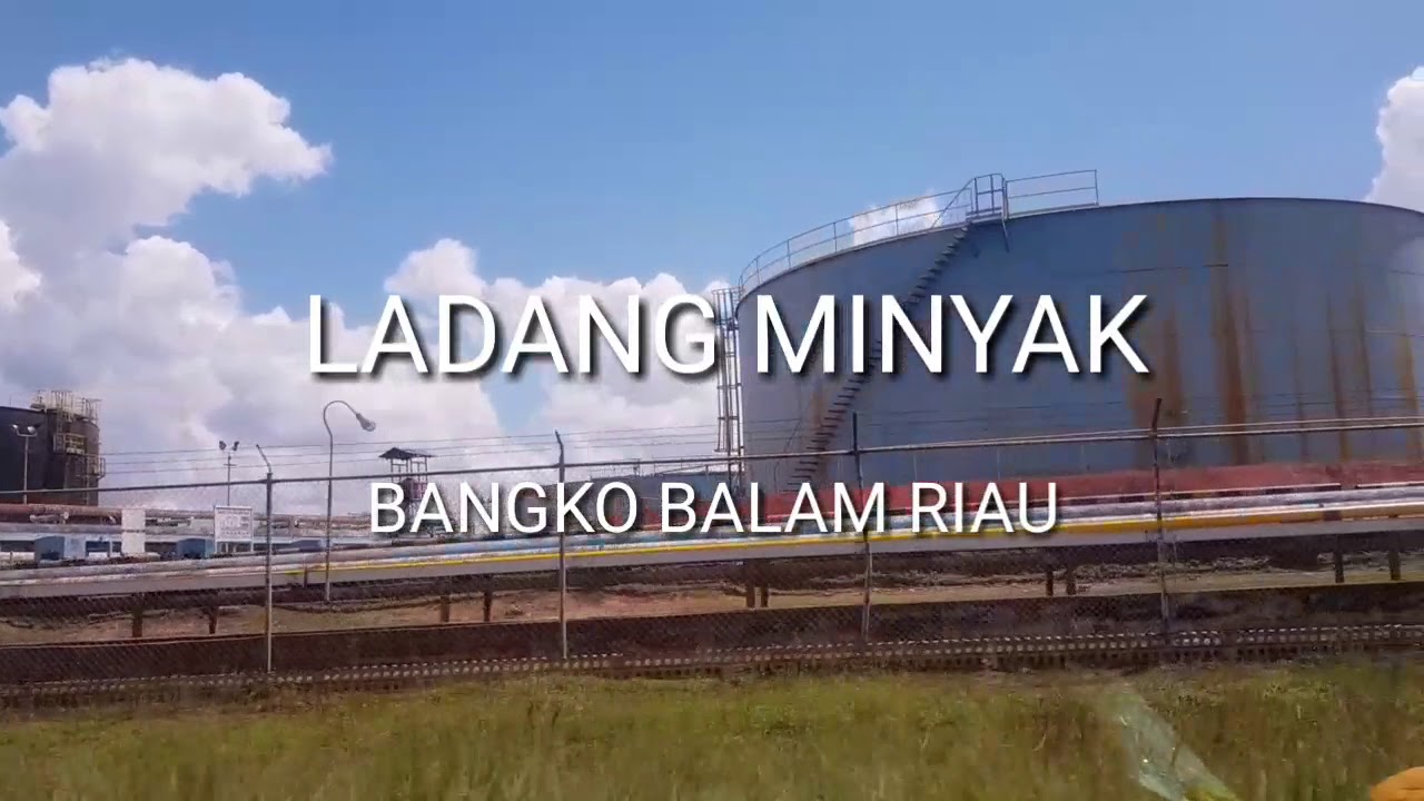 Sekilas Ladang Minyak Bangko Balam Riau - YouTube