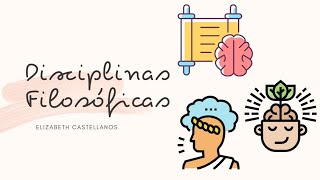 Disciplinas Filosóficas 💭 | Filosofía | Elizabeth Castellanos