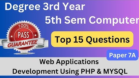 Degree 5th sem computer paper 6A top 15 imp questions *Web Applications Development Using PHP&MYSQL*