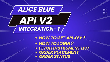 Alice Blue API V2 Integration - Part 1 | API key generation | Login | Order placement | Order Status
