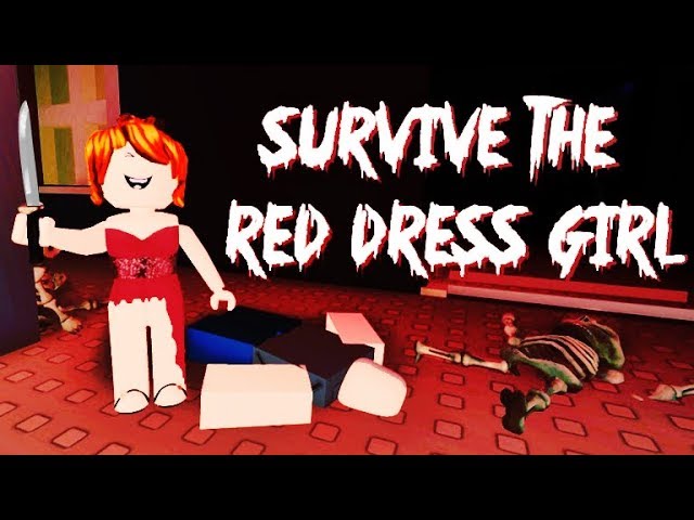 SURVIVE THE RED DRESS GIRL IN ROBLOX