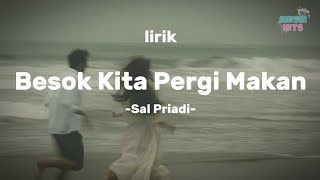 Download lagu Besok Kita Pergi Makan lyrik (Sal Priadi) 