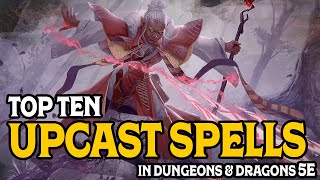Our Top Ten Spells to Upcast in Dungeons and Dragons 5e