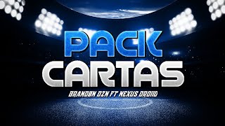 ¡PACK DE CARTAS! By Brandøn Dzn FT Nexus Droiid