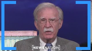 'We have to impose enough pain on Iran': John Bolton | NewsNation Prime