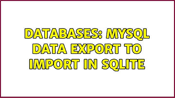 Databases: MySql data export to import in sqlite