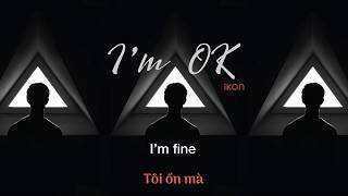 iKON - I'M OK | ENGSUB & VIETSUB by ketchaq