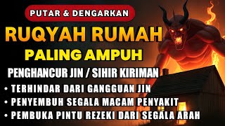 RUQYAH RUMAH PENGUSIR JIN, SETAN DAN SIHIR DI RUMAH,TUBUH,PENENANG HATI DAN FIKIRAN | By M Hijazi